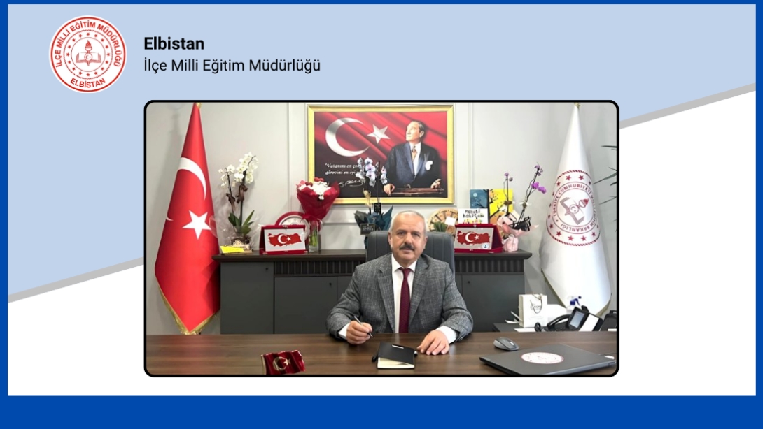 İlçe Millî Eğitim Müdürümüz İlyas GEZER'in, 2025-2026 Eğitim Öğretim Yılı İlköğretim Haftası Mesajı